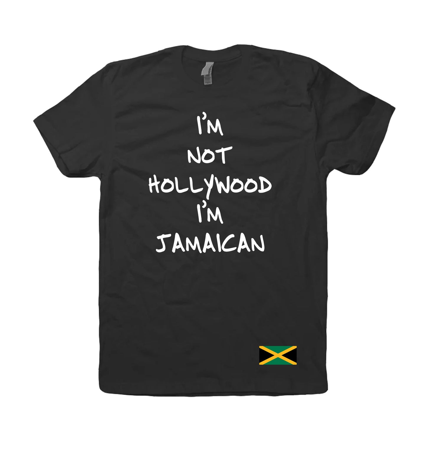 "I'M NOT HOLLYWOOD I'M JAMAICAN" TSHIRT