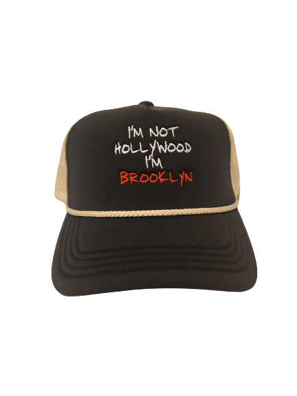 "I'M NOT HOLLYWOOD I'M BROOKLYN" HAT