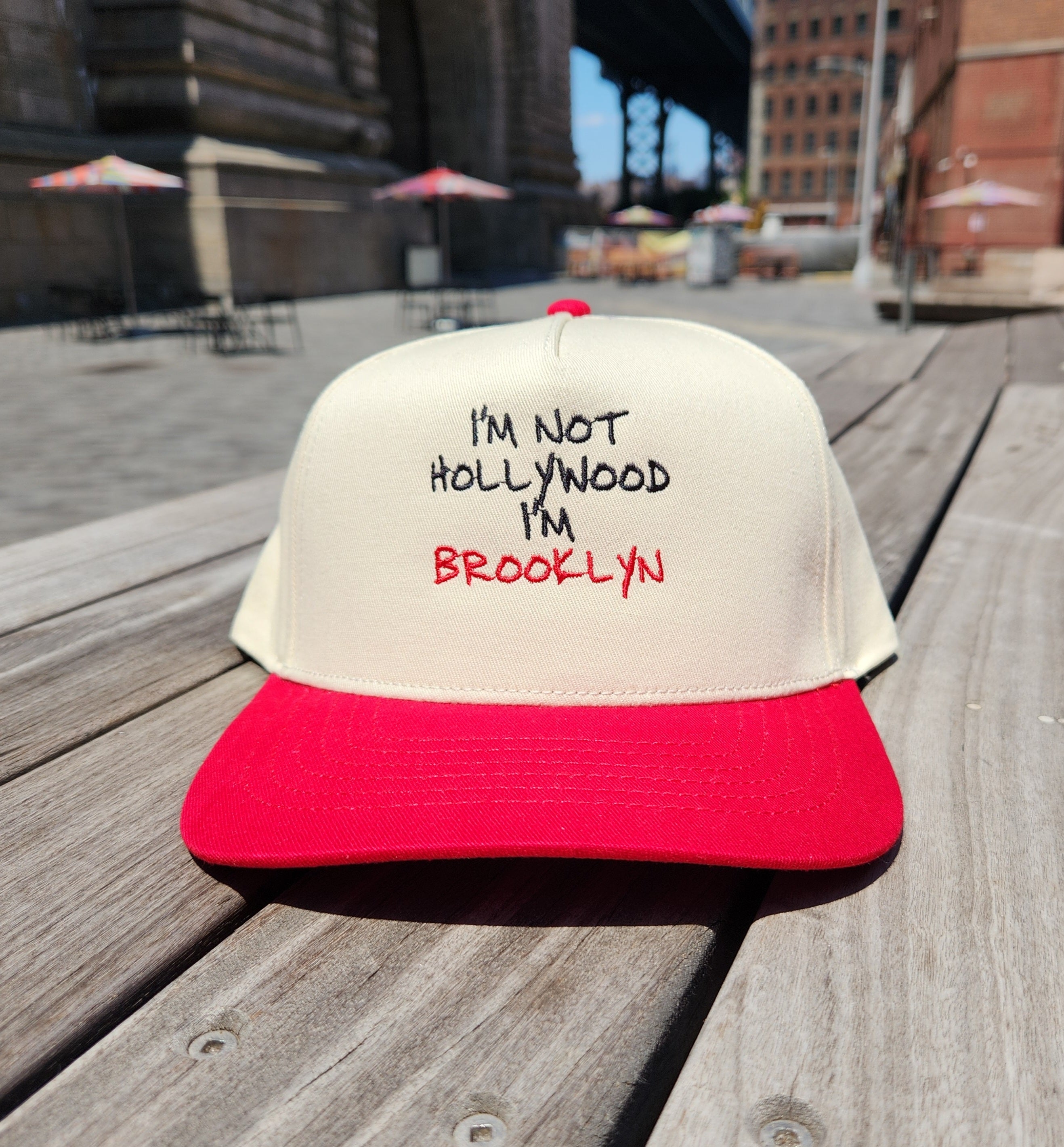 "I'm Not Hollywood I'm Brooklyn" Hat