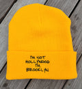 I'm Not Hollywood I'm Brooklyn " Yellow Beanies