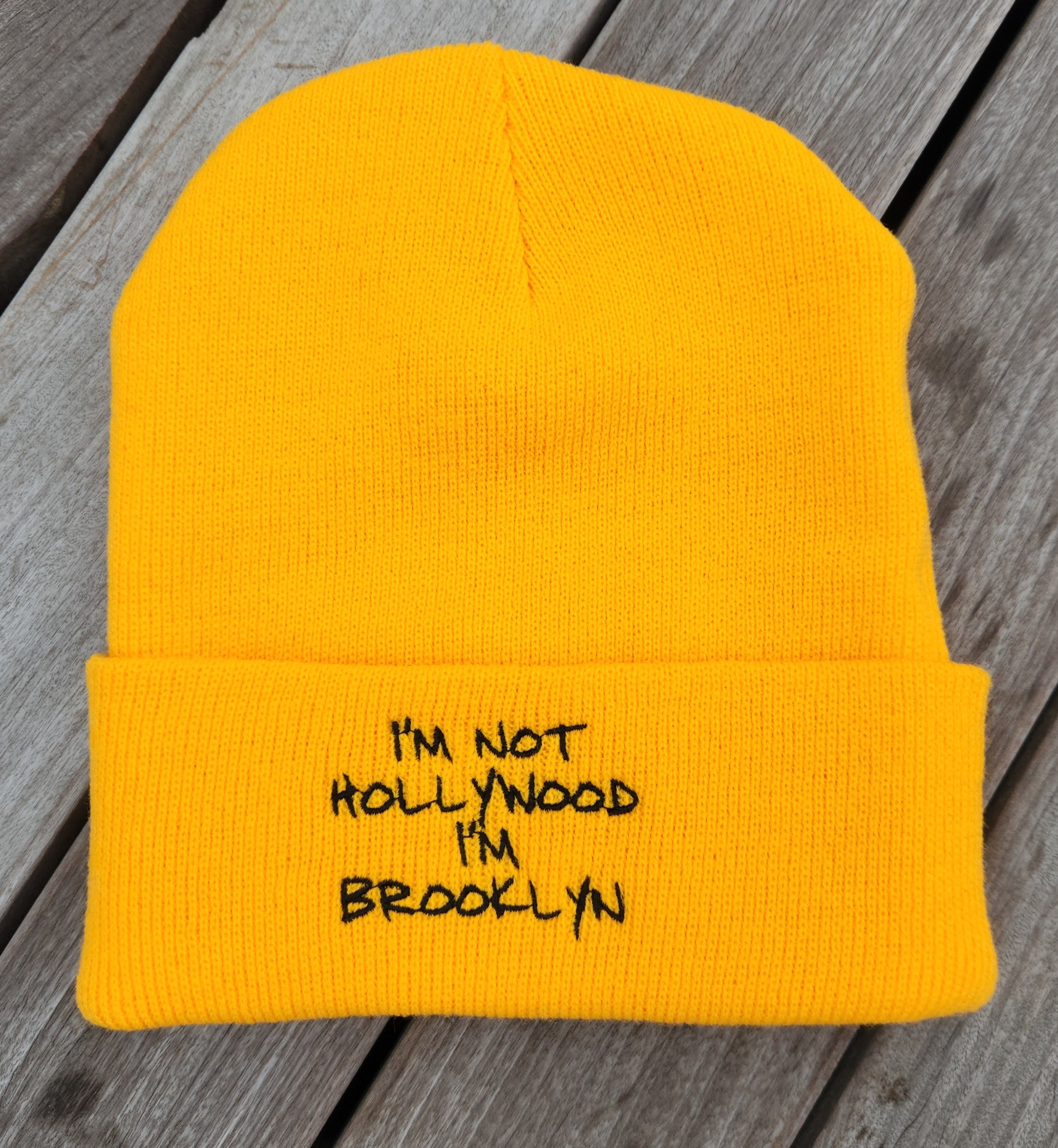 I'm Not Hollywood I'm Brooklyn " Yellow Beanies