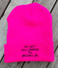 "I'm Not Hollywood I'm Brooklyn" Pink Beanie