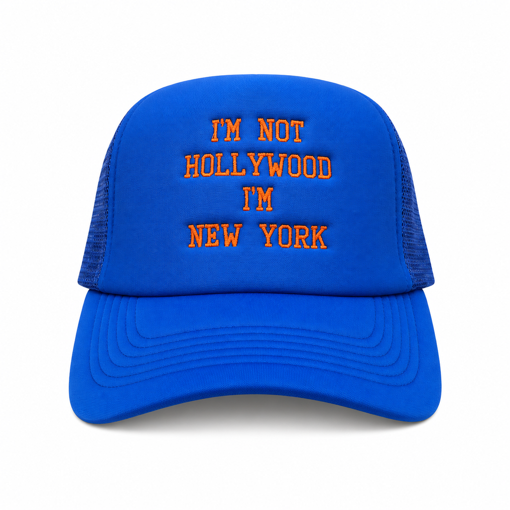 "I'M NOT HOLLYWOOD I'M NEW YORK " TRUCKER HOT