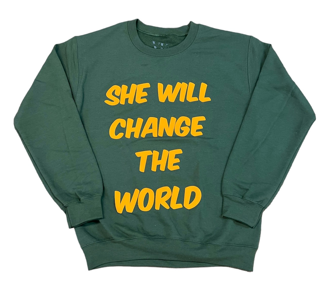 "SHE WILL CHANGE THE WORLD" GREEN