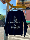 " I'M NOT HOLLYWOOD I'M BROOKLYN" Black Swetshirt